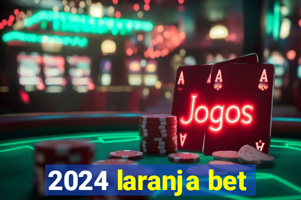 2024 laranja bet